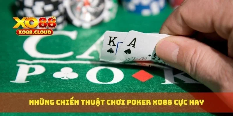 Những chiến thuật chơi poker XO88 cực hay