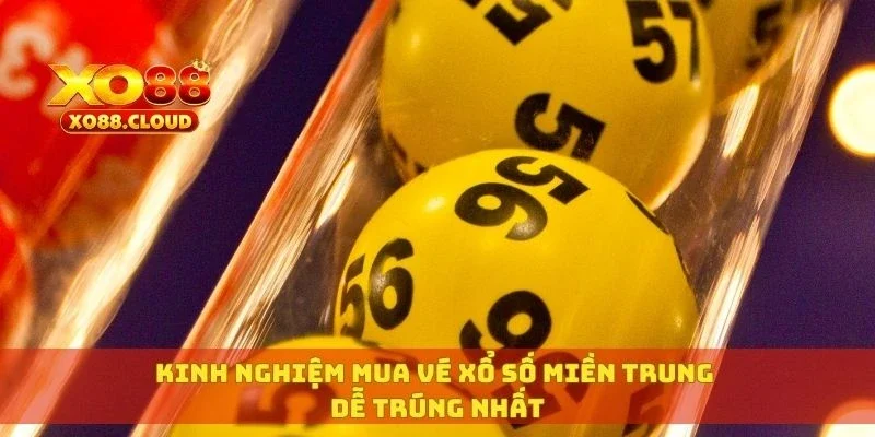 Kinh nghiệm mua vé xổ số miền Trung dễ trúng nhất